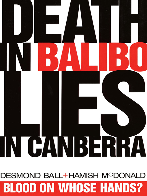 Title details for Death in Balibo, Lies in Canberra by Desmond Ball - Available